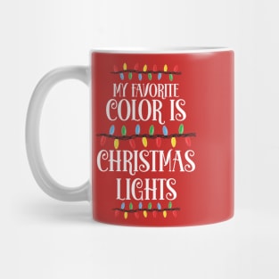 My Favorite Color Is Christmas Lights Mug